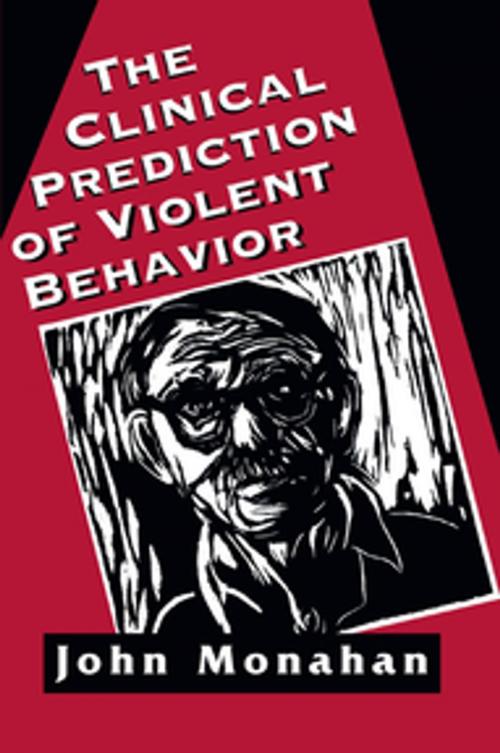 Cover of the book Clinical Prediction of Violent Behavior (The Master Work Series) by John Monahan, Shannon Distinguished Professor of Law, Psychology, and Psychiatry, University of Virginia, Jason Aronson, Inc.