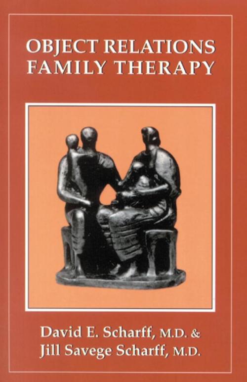 Cover of the book Object Relations Family Therapy by Jill Savege Scharff, David E. Scharff, M.D., Jason Aronson, Inc.