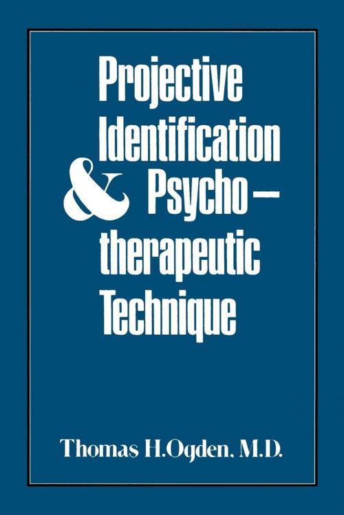 Cover of the book Projective Identification and Psychotherapeutic Technique by Thomas H. Ogden, Jason Aronson, Inc.