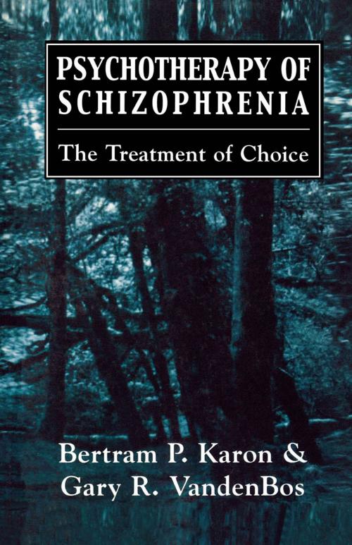 Cover of the book Psychotherapy of Schizophrenia by Bertram P. Karon, Gary R. VandenBos, Jason Aronson, Inc.