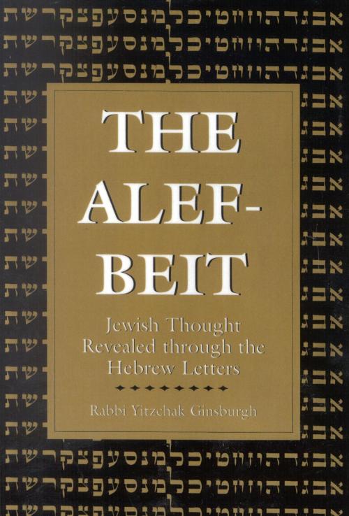 Cover of the book The Alef-Beit by Yitzchak Ginsburg, Jason Aronson, Inc.
