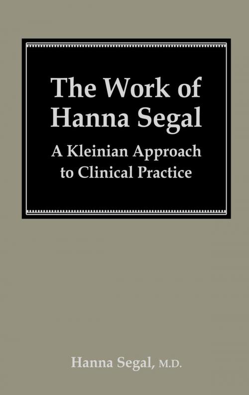 Cover of the book The Work of Hanna Segal by Hanna Segal, Jason Aronson, Inc.