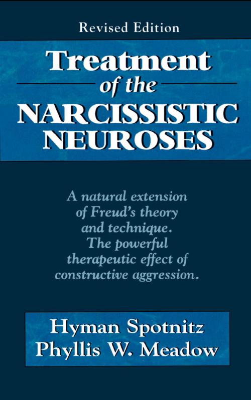 Cover of the book Treatment of the Narcissistic Neuroses by Hyman Spotnitz, Phyllis W. Meadow, Jason Aronson, Inc.