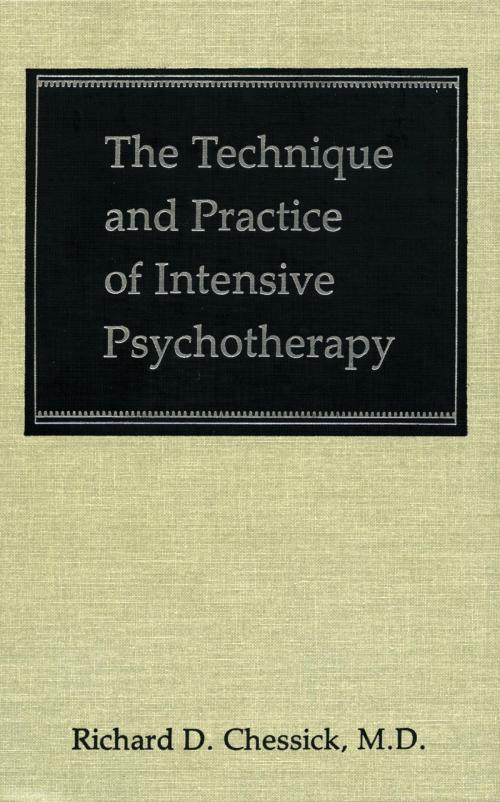 Cover of the book The Technique and Practice of Intensive Psychotherapy (Technique Practice Intensive Psyc C) by Richard Chessick, Jason Aronson, Inc.