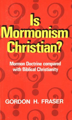 Book cover of Is Mormonism Christian?