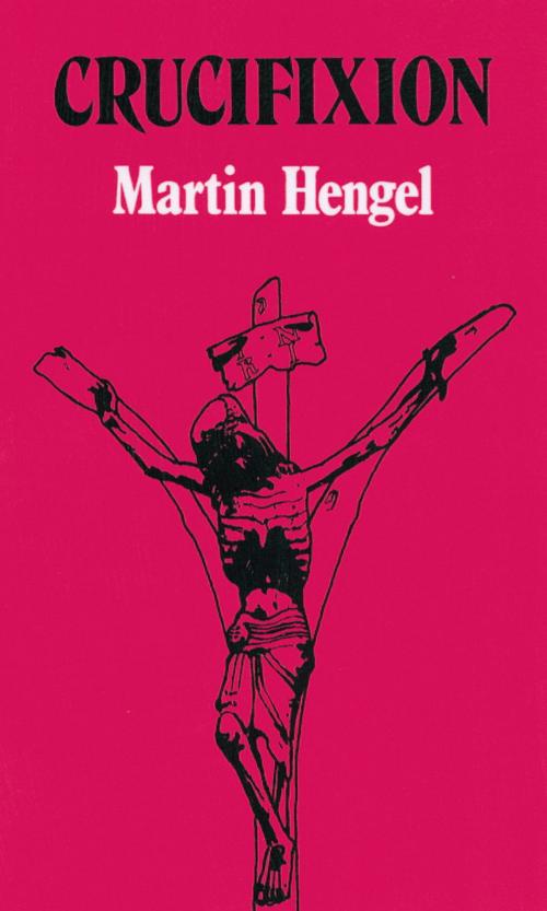 Cover of the book Crucifixion by Martin Hengel, Fortress Press