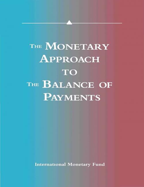 Cover of the book The Monetary Approach to the Balance of Payments: A Collection of Research Papers by Members of the Staff of the International Monetary Fund by International Monetary Fund, INTERNATIONAL MONETARY FUND