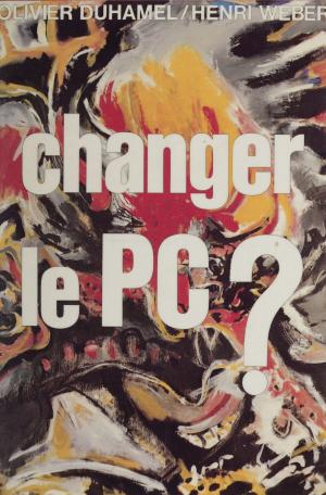 Cover of the book Changer le P.C. ? by Jean-Claude Carloni, Jean-Claude Filloux, Paul Angoulvent