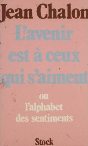 Cover of the book L'Avenir est à ceux qui s'aiment by Nicolas Tenzer