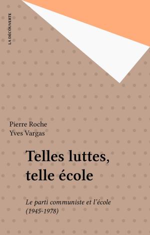 Cover of the book Telles luttes, telle école by Nicolas BOUVIER