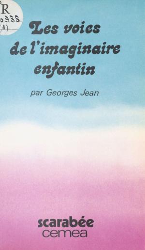 bigCover of the book Les Voies de l'imaginaire enfantin : Les Contes, les poèmes, le réel by 