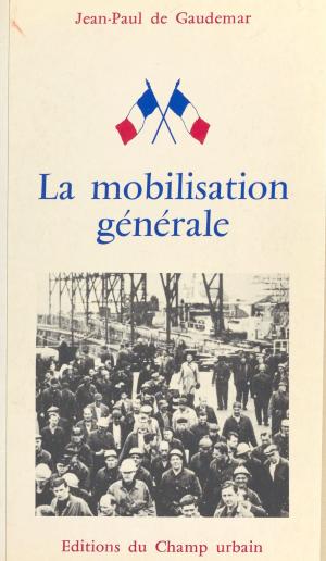 Cover of the book La mobilisation générale by René Lalou