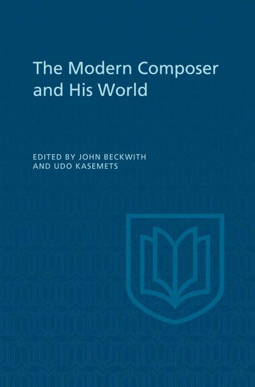 Cover of the book The Modern Composer and His World by , University of Toronto Press, Scholarly Publishing Division
