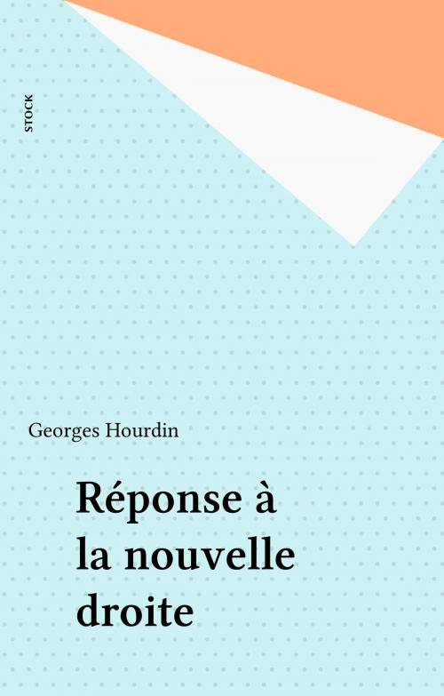 Cover of the book Réponse à la nouvelle droite by Georges Hourdin, Stock (réédition numérique FeniXX)