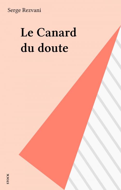 Cover of the book Le Canard du doute by Serge Rezvani, Stock (réédition numérique FeniXX)