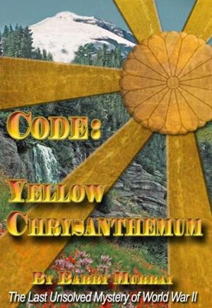 Cover of the book Code: Yellow Chrysanthemum by Ellen E. Sutherland