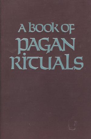 Cover of the book A Book of Pagan Rituals by John Kachuba