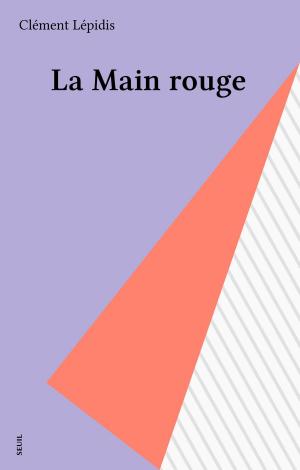 Cover of the book La Main rouge by Jean-Edern Hallier, Claude Durand