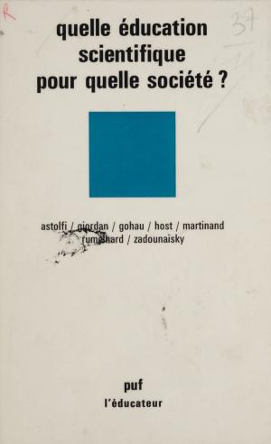 Cover of the book Quelle éducation scientifique pour quelle société ? by Pierre Ancet