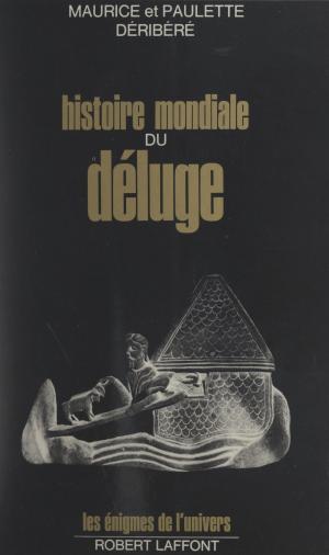 Cover of the book Histoire mondiale du Déluge by Pierre Chaunu, Max Gallo