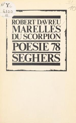Cover of the book Marelles du scorpion by Chantal Moubachir, André Robinet