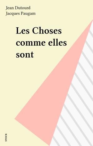 Cover of the book Les Choses comme elles sont by Jean Chalon