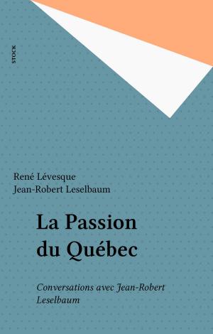 Cover of the book La Passion du Québec by François Taillandier