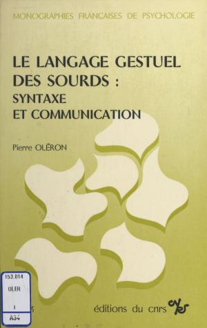 Cover of the book Le langage gestuel des sourds : syntaxe et communication by Guy Planty-Bonjour, groupe de Recherche sur Science et Dialectique