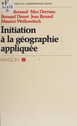 Cover of the book Initiation à la géographie appliquée by Renée-Paule Guillot