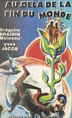 Cover of the book Au-delà de la fin du monde by Laurent Aillet, Nicolas Cluzeau
