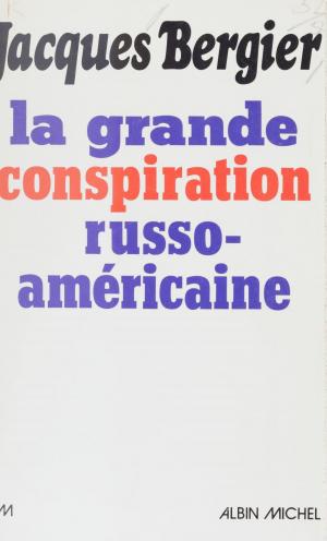 Cover of the book La grande conspiration russo-américaine by Li Shenming, Zhang Yuyan