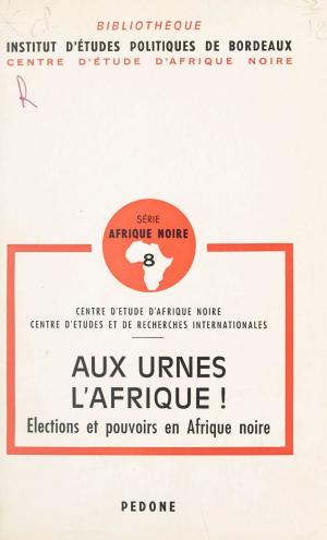 Cover of the book Aux urnes, l'Afrique ! by Gilbert Mury