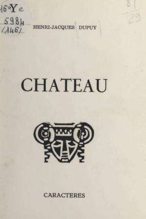 Cover of the book Château by Wolf Fruhtrunk, Bruno Durocher