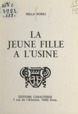 Cover of the book La jeune fille à l'usine by Madeleine Chapsal