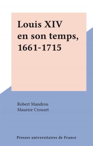 bigCover of the book Louis XIV en son temps, 1661-1715 by 