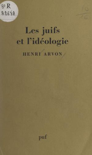 Cover of the book Les Juifs et l'idéologie by Raymond Boudon, Alban Bouvier, François Chazel