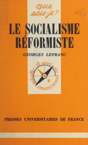 Cover of the book Le socialisme réformiste by Alain Wolfelsperger
