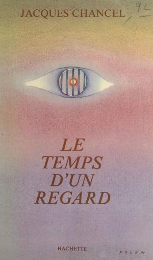 Cover of the book Le temps d'un regard by Jean-Louis Bory, Maurice Genevoix