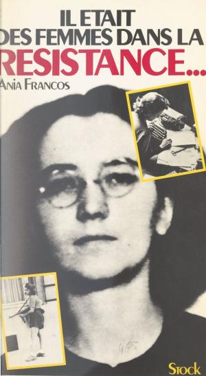 Cover of the book Il était des femmes dans la Résistance... by Philippe Claudel