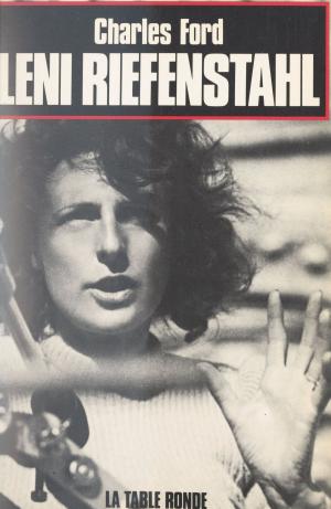 Cover of the book Leni Riefenstahl by Pierre de Boisdeffre, J.-C. Ibert