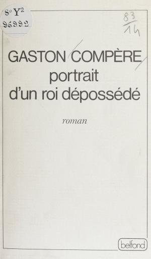 Cover of the book Portrait d'un roi dépossédé by Didier Motchane
