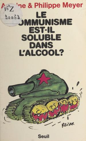 Cover of the book Le communisme est-il soluble dans l'alcool ? by Paul Veyne, Catherine Darbo-Peschanski