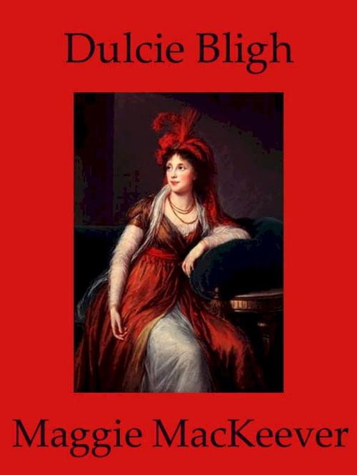 Cover of the book Dulcie Bligh by Maggie MacKeever, Belgrave House