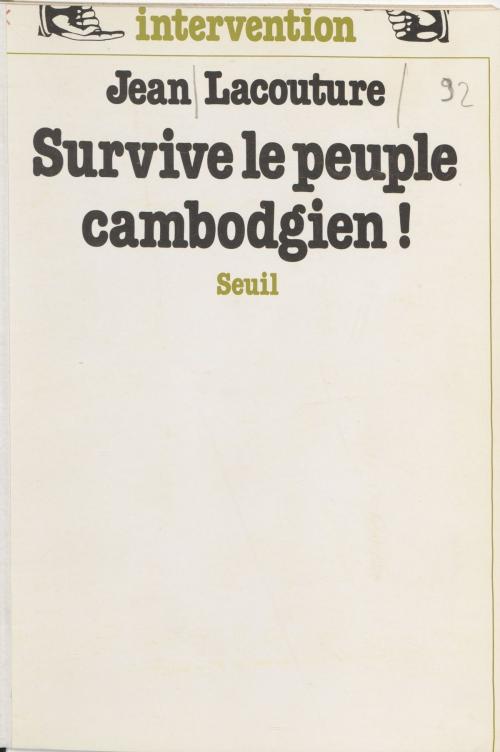 Cover of the book Survive le peuple cambodgien ! by Jean Lacouture, Seuil (réédition numérique FeniXX)