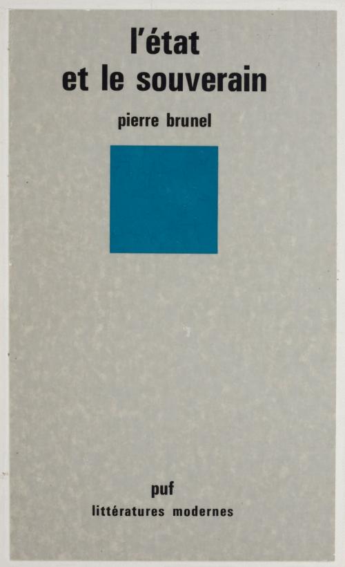 Cover of the book L'État et le souverain by Pierre Brunel, Presses universitaires de France (réédition numérique FeniXX)