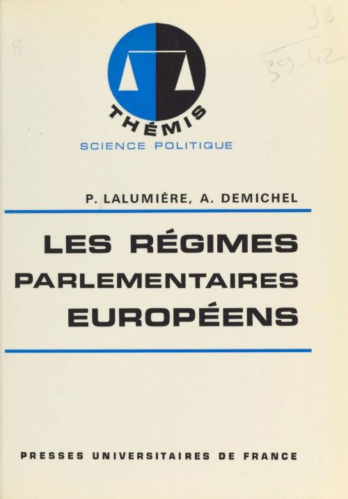 Cover of the book Les régimes parlementaires européens by Pierre Lalumière, André Demichel, Presses universitaires de France (réédition numérique FeniXX)