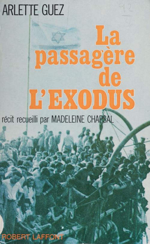 Cover of the book La passagère de l'Exodus by Madeleine Chapsal, Arlette Guez, Robert Laffont (réédition numérique FeniXX)