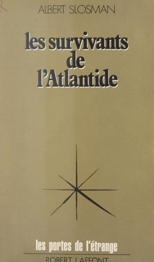 Cover of the book Les survivants de l'Atlantide by Albert Slosman, Francis Mazière, (Robert Laffont) réédition numérique FeniXX
