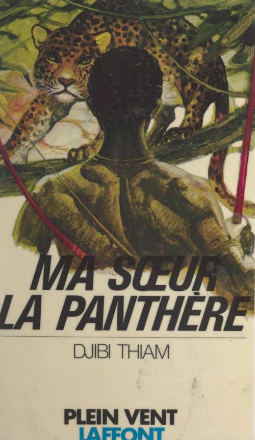 Cover of the book Ma sœur la panthère by Djibi Thiam, André Massepain, (Robert Laffont) réédition numérique FeniXX