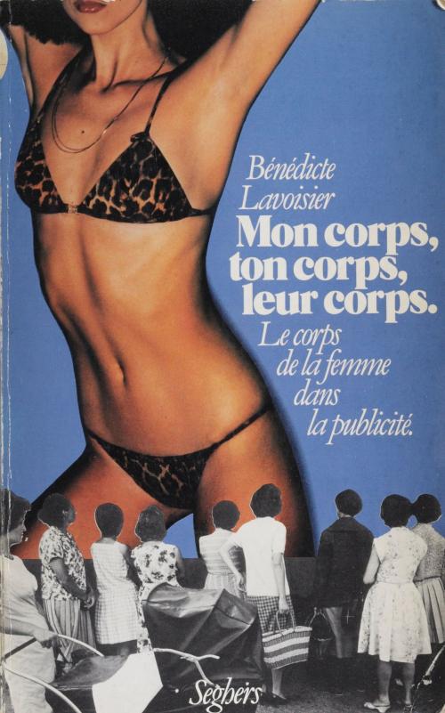 Cover of the book Mon corps, ton corps, leur corps by Benedicte Lavoisier, Nicole Muchnik, Seghers (réédition numérique FeniXX)